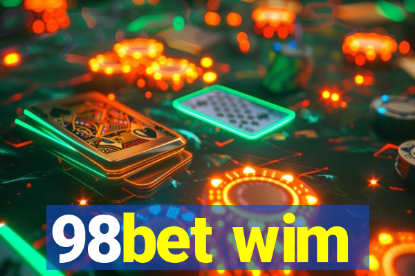 98bet wim